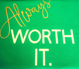 Worth it